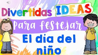 Divertidas ideas para festejar el DIA DEL NIÑO A DISTANCIA 2021