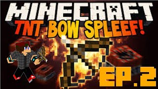 Bow spleef Ep. 2