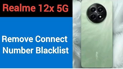 Realme 12x 5G Blacklist me number kaise hataya, How to remove connect number from blocklist in Realm