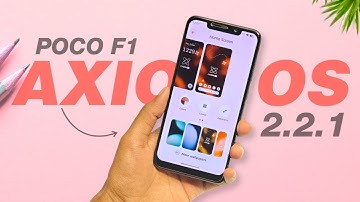 POCO F1 - AxionAOSP 2.2.1 Official Update
