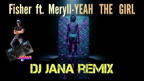 FISHER FT. MERYLLY - YEAH THE GIRL