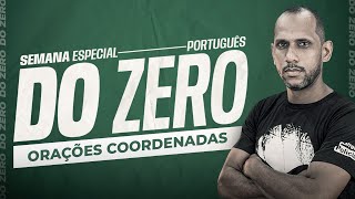 Semana Especial: Aprenda Português do Zero em 7 Dias - Sintaxe das Orações Coordenadas Descomplicada