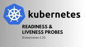 Kubernetes Probes - Readiness & Liveness