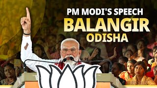 PM Modi addresses a public meeting in Balangir, Odisha