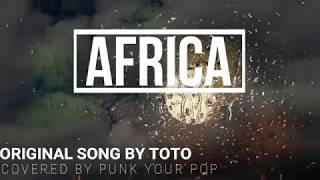 Video thumbnail of "Africa - Toto (Punk Goes Pop Style by Punk Your Pop)"