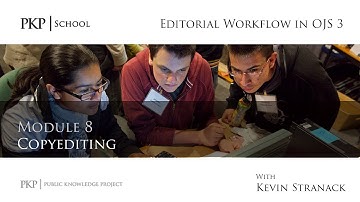 Editorial Workflow in OJS 3 - Module 8 - Copyediting