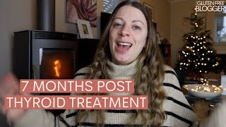 Thyroid Update  7 Months Post Radioactive Iodine (for Graves' Disease)