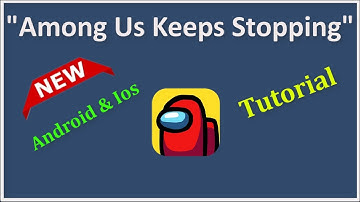 How To Fix Among Us Keeps Stopping Error - Android & Ios - 2022