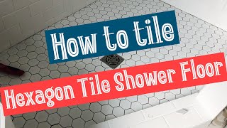 How to - layout and installation for 2” hexagon tile in shower floor