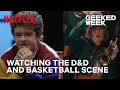 Stranger Things 4 | Watching the D&amp;D and Basketball Scene | Netflix Geeked Week