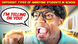 Different types of Annoying Students in School