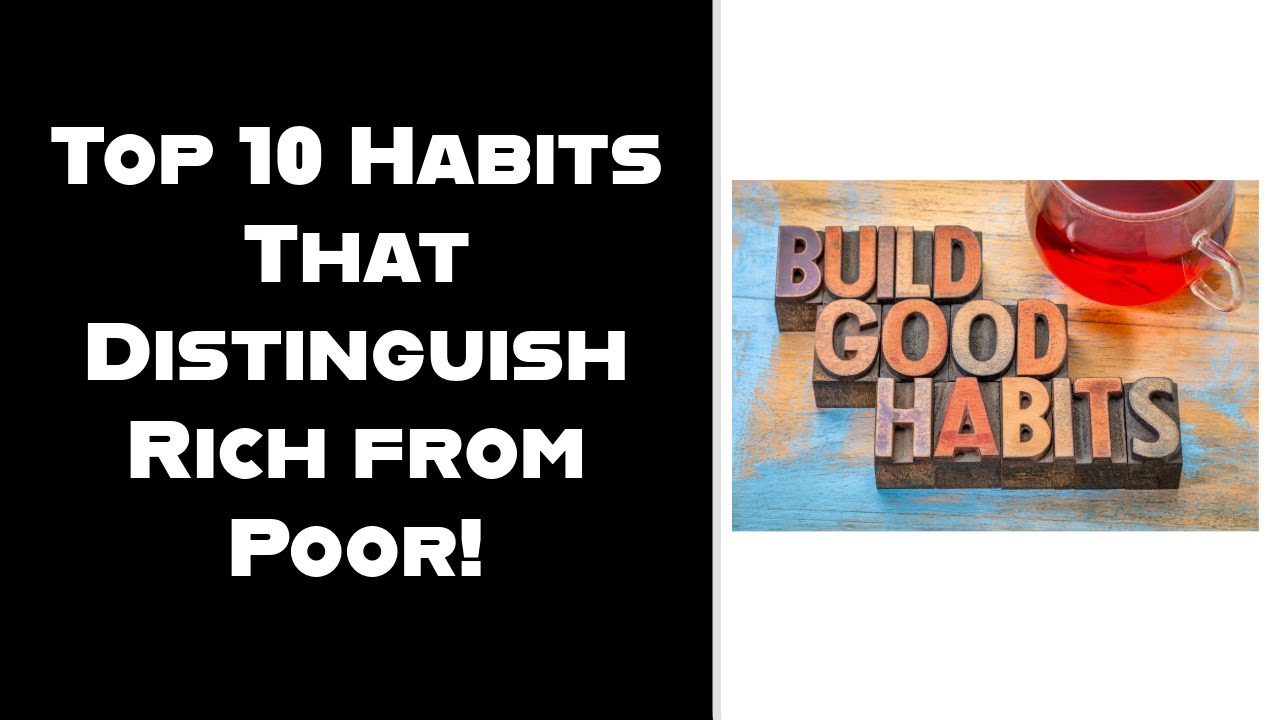 Top 10 Habits That Distinguish Rich from Poor! - YouTube