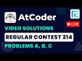 AtCoder Regular Contest 214 | Video Solutions - A to C | by Suvrat | TLE Eliminator