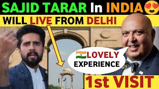 SAJID TARAR IN INDIA😍 | MY 1ST VISIT TO INDIA, LOVELY EXPERIENCE, WILL VISIT AGAIN | REAL TV VIRAL