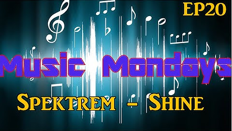 Music Mondays EP #20 | Triple Moab FFA Tekno | Spektrem - Shine