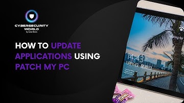 How to manage application updates via Patch My PC | Cybersecurity World