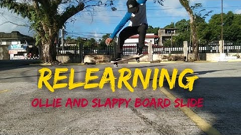Relearning : Ollie and Slappy Board Slide