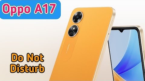 Do Not Disturb On In Oppo A17, Do Not Disturb Setting In Oppo A17,