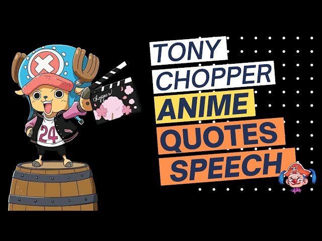 The 20+ Best Tony Tony Chopper Quotes (With Images)