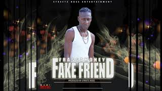 FrassaMoney - Fake Friend (Official Audio) Streetz Boss Ent.
