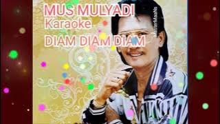 KARAOKE MUS MULYADI - DIAM DIAM RINDU