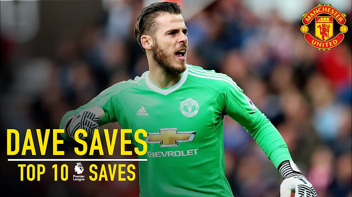 David De Gea's Top 10 Premier League Saves | Dave Saves | Manchester United - DayDayNews