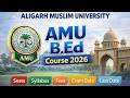 AMU B.Ed Admission Process 2026 | Exam Date, Seats, Syllabus, Fees | @UniversityWorld