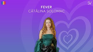 Cătălina Solomac - Fever (Lyrics Video)