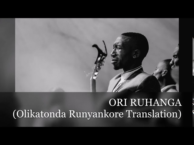 Aliho Justus (olikatonda) runyankore translation ORI RUHANGA class=