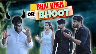 BHAI BHEN AUR BHOOT | BHAI BHEN KA PYAR | MIDDLE CLASS FAMILY | DESI BANDE