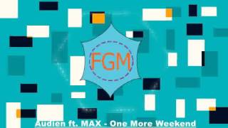 Audien x MAX - One More Weekend