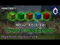 Mystical Agriculture - Growth Accelerator Info and Usage