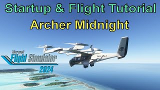 Archer Midnight | Full Detailed Startup & Flight Tutorial | Microsoft Flight Simulator 2024