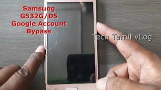 Samsung J2 prime sm-g532g/ds google account frp bypass without computer - Tech Tamil vLog