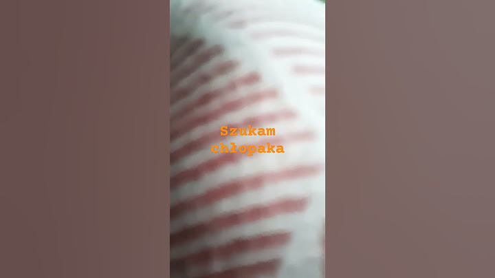 Szukam chłopaka💏💖
