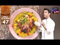 MasterChef India |New Season| Chef Kunal ने बताई Tandoori Chicken की Perfect Recipe |Full Episode 47