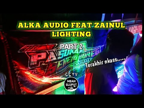 CEK SOUD PART 2 ALKA AUDIO FEAT ZAINUL LIGHTING FULL PARGOY