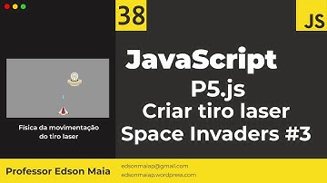 Curso de JS Aula 38 lib p5js Criar Jogo Space Invaders Tiro laser parte 3