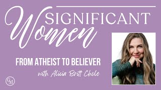 S8E20  From Atheist to Believer with Alicia Britt Chole