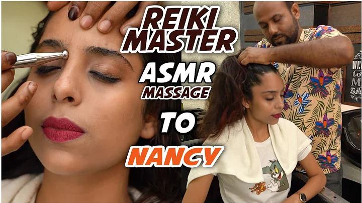 REIKI MASTER HEAD MASSAGE TO NANCY,  ASMR PRACTICE...