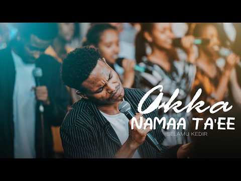 ዝምAkka Namaa Ta'ee | Selamu Kedir | Created For Worship 2026 | Org. Song By Baacaa Bayyanaa