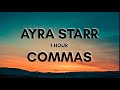 Commas by Ayra Starr 1 Hour