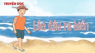 Lần đầu ra biển | Tiếng Việt 3, tập 1 | Kết nối tri thức với cuộc sống