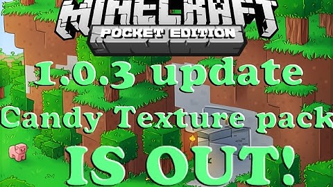 Minecraft Pocket Edition 1.0.3 update Candy Texture pack IS OUT!