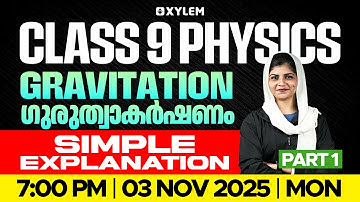 Class 9 Physics | Gravitation / ഗുരുത്വാകർഷണം : Simple Explanation / Part 1 | Xylem Class 9