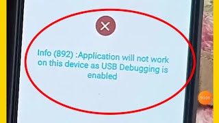 Info (892) Application will not work on this device as USB Debugging is enabled screenshot 5