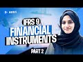 Understanding IFRS 9 ACCA FINANCIAL REPORTING | FR | ACCA – Simplified (Part 2)