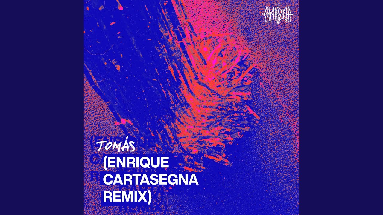Guarda Tomás (ENRIQUE CARTASEGNA Remix) su YouTube Guarda Tomás (ENRIQUE CARTASEGNA Remix) su YouTube
