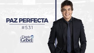Dante Gebel #531 | Paz perfecta