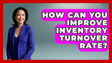 How Can You Improve Inventory Turnover Rate? - Learn About Economics